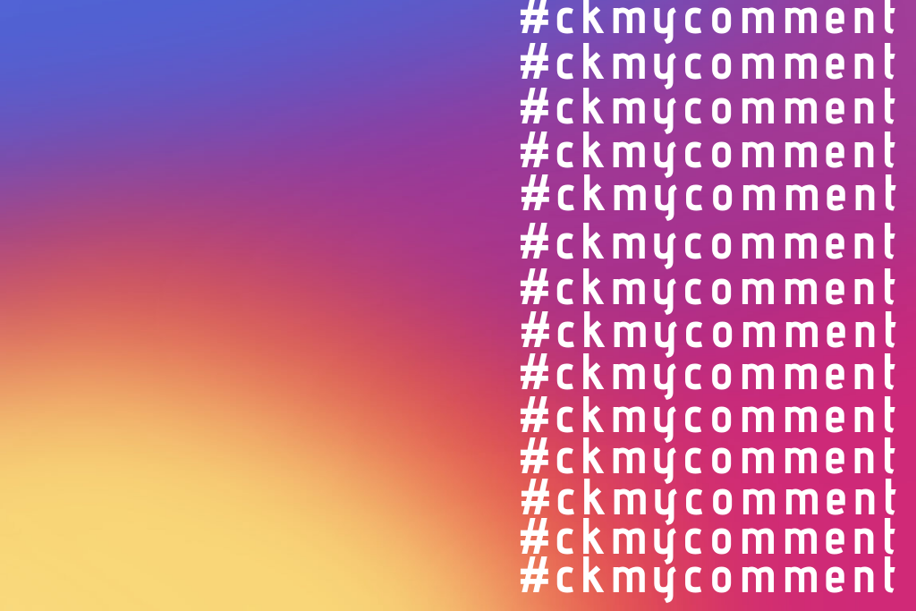 WIN BIG With The #CKMyComment Comp 🙌